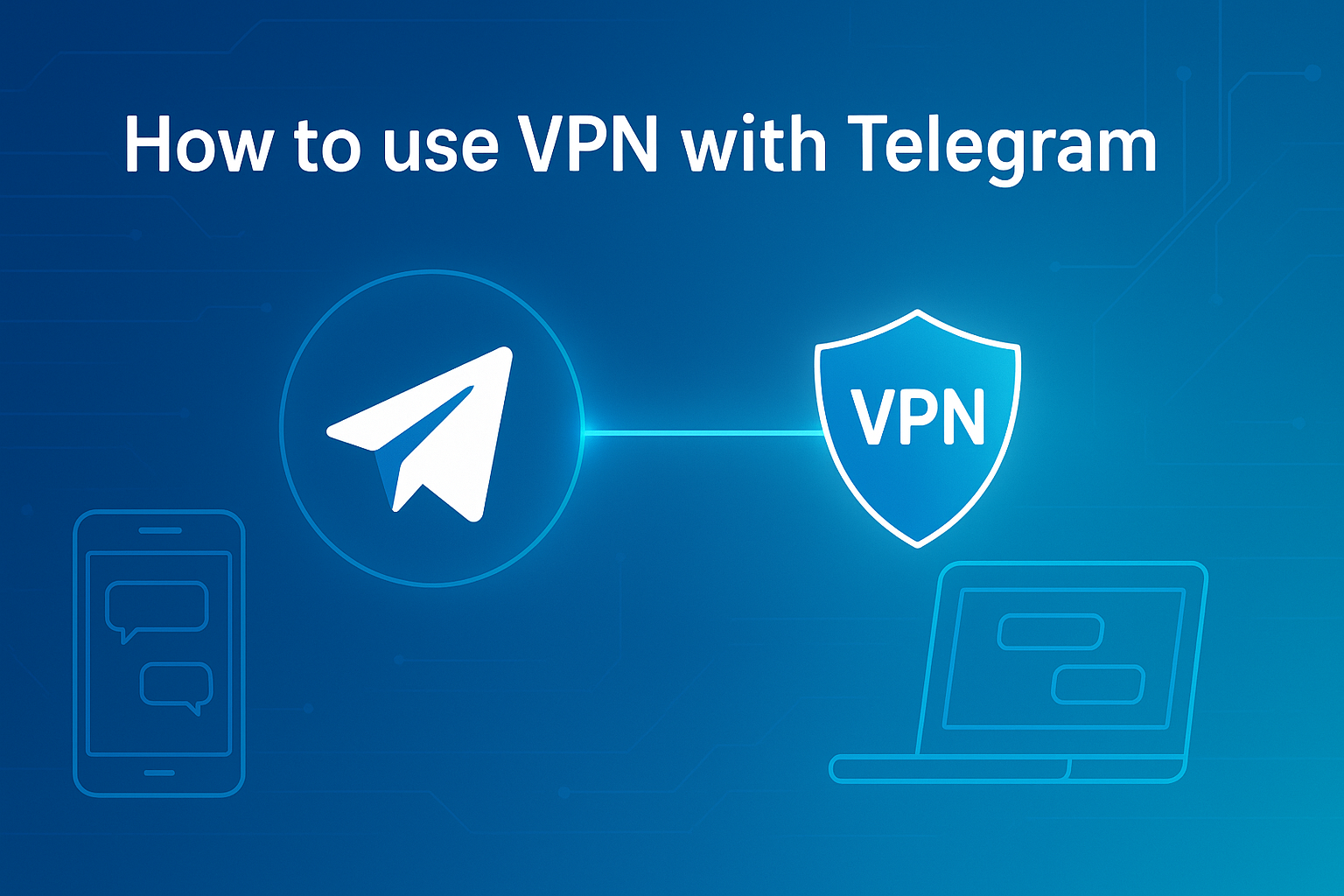Telegram如何使用VPN？